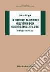 La funzione di governo nell'esperienza costituzionale italiana. Genealogia e sviluppi libro di Filippi Silvia