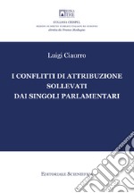 I conflitti di attribuzione sollevati dai singoli parlamentari