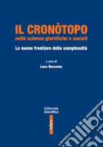 Il cronòtopo nelle scienze giuridiche e sociali. Le nuove frontiere della complessità libro