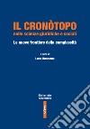 Il cronòtopo nelle scienze giuridiche e sociali. Le nuove frontiere della complessità libro di Buscema L. (cur.)