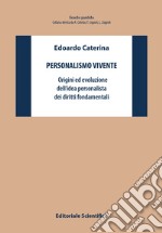 Personalismo vivente. Origini ed evoluzione dell'idea personalista dei diritti fondamentali