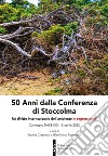 50 Anni dalla Conferenza di Stoccolma. Un diritto internazionale dell'ambiente in regressione? libro