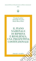 Il Piano Nazionale di ripresa e resilienza. Una prospettiva costituzionale