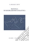 Manuale di legislazione scolastica libro