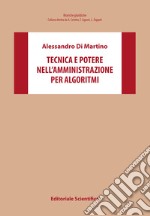 Tecnica e potere nell'amministrazione per algoritmi