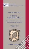 A Corte... così fan tutti. Consuetudine, convenzione e prassi nella giurisprudenza costituzionale libro di Carnevale Paolo