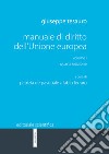 Manuale di diritto dell'Unione Europea. Vol. 1 libro