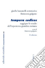 Tempora codices. Saggi per lo studio dell'esperienza giuridica romana libro