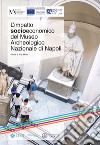 L'impatto socioeconomico del Museo Archeologico Nazionale di Napoli libro di Marra M. (cur.)