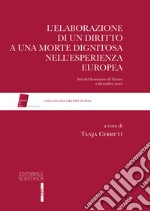 L'elaborazione di un diritto a una morte dignitosa nell'esperienza europea