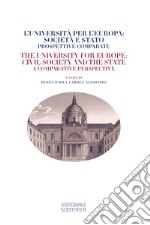 L'università per l'Europa: società e stato. Prospettive comparate-The university for Europe: civil society and the state. A comparative perspective