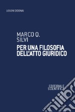 Per una filosofia dell'atto giuridico