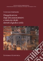 Disapplicazione degli atti amministrativi e tutela dei diritti davanti al giudice civile