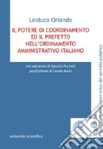 Il potere di coordinamento ed il prefetto nell'ordinamento amministrativo italiano libro