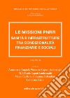 Le missioni PNRR. Sanità e infrastrutture tra condizionalità finanziarie e sociali. Vol. 2 libro