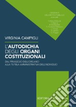 L'autodichia degli organi costituzionali. Dal privilegio dell'organo alla tutela amministrativa dell'individuo libro