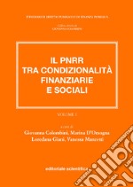 Il PNRR tra condizionalità finanziarie e sociali. Vol. 1 libro