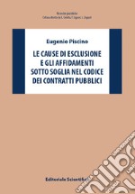 Le cause di esclusione e gli affidamenti sotto soglia nel Codice dei contratti pubblici