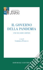 Il governo della pandemia. Uno sguardo critico libro