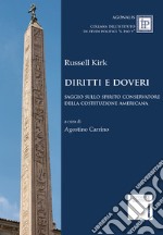 Diritti e doveri. Saggio sullo spirito conservatore della Costituzione americana libro