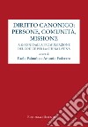 Diritto canonico: persone, comunità, missione. A 40 anni dalla promulgazione del codice per la chiesa latina libro