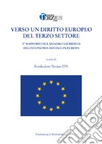 Verso un diritto europeo del terzo settore. 1° rapporto sul quadro giuridico dell'economia sociale in Europa libro