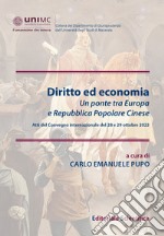 Diritto ed economia. Un ponte tra Europa e Repubblica Popolare Cinese (Atti del convegno internazionale del 28 e 29 ottobre 2022) libro