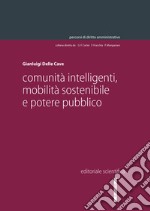 Comunità intelligenti, mobilità sostenibile e potere pubblico libro