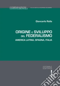 Origine e sviluppo del federalismo libro
