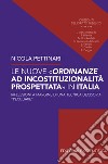 Le nuove ordinanze ad incostituzionalità prospettata in Italia. Riflessioni a margine di una tecnica decisoria «peculiare» libro di Pettinari Nicola