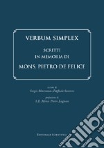 Verbum Simplex. Scritti in memoria di Mons. Pietro De Felice