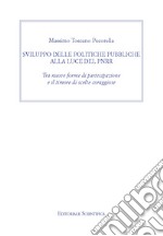 Sviluppo delle politiche pubbliche alla luce del PNRR. Tra nuove forme di partecipazione e il timore di scelte coraggiose libro