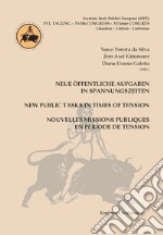 Neue offentliche aufgaben in spannungszeiten new public tasks in time of tension nouvelles missions pubbliques en pèriode de tensiom. Ediz. multilingue libro