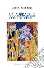 Un abbraccio controvento libro