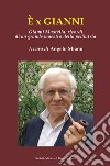 È x Gianni. Gianni Mastella: ricordi di un grande maestro della pediatria libro