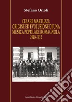 Cesare Martuzzi: origine ed evoluzione di una musica popolare romagnola. 1910-1932