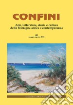 Confini. Arte, letteratura, storia e cultura della Romagna antica e contemporanea. Vol. 68 libro