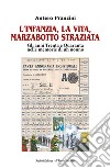 L'infanzia, la vita, Marzabotto straziata. Gli anni Trenta e Quaranta nelle memorie di un nonno libro