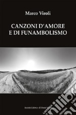 Canzoni d'amore e di funambolismo libro