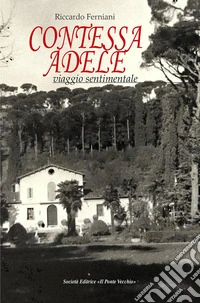 Contessa Adele. Viaggio sentimentale