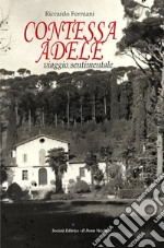 Contessa Adele. Viaggio sentimentale