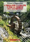 A piedi per le colline e per la Cesena del XXI secolo libro di Signorini Franco