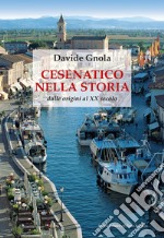 Cesenatico nella storia. Dalle origini al XX secolo libro