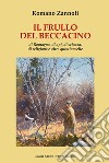 Il frullo del beccacino. Di Romagna, di api, di scienza, di religione e altre questioncelle libro di Zannoli Romano