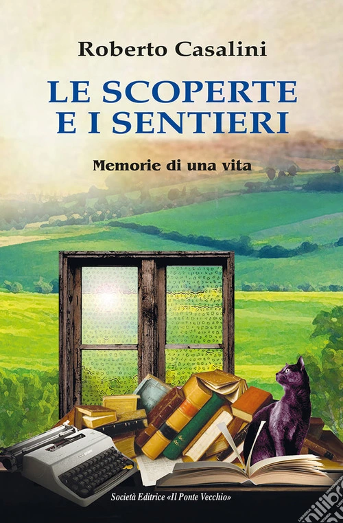 Le scoperte e i sentieri. Memorie di una vita