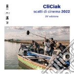 CliCiak. Scatti di cinema 2022 libro