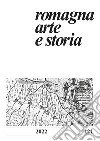 Romagna arte e storia (2022). Vol. 121 libro di Farina F. (cur.)