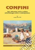 Confini. Arte, letteratura, storia e cultura della Romagna antica e contemporanea. Vol. 71 libro