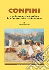 Confini. Arte, letteratura, storia e cultura della Romagna antica e contemporanea. Vol. 71 libro