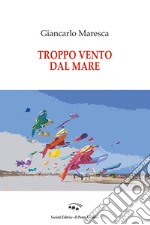 Troppo vento dal mare libro